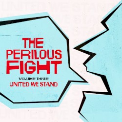 The Perilous Fight - Vol. 3: United We Stand