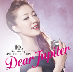 10周年記念シングル・コレクション ～Dear Jupiter～