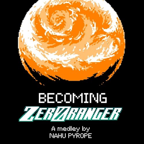 Becoming ZERORANGER (Medley)