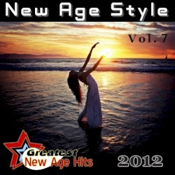 New Age Style - Greatest New Age Hits, Vol. 7
