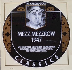 The Chronological Classics: Mezz Mezzrow 1947