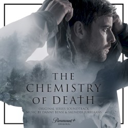 The Chemistry of Death: Original Series Soundtrack