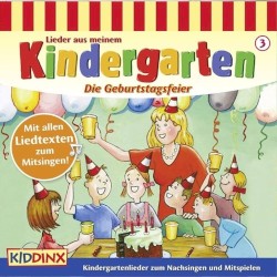 Lieder aus meinem Kindergarten 3: Die Geburtstagsfeier