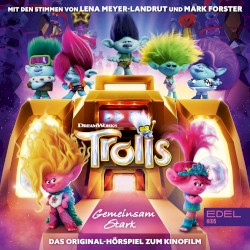 Trolls: Gemeinsam stark (Das Original‐Hörspiel zum Kinofilm)