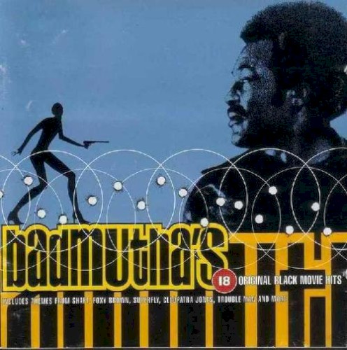 Badmutha’s 18 Original Black Movie Hits