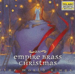 The World Sings: An Empire Brass Christmas