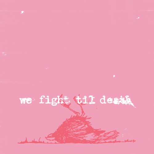 We Fight Til Death