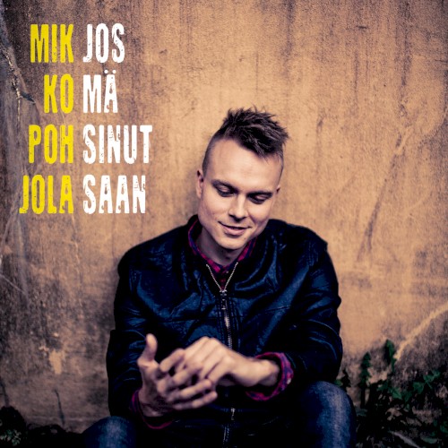 Jos mä sinut saan