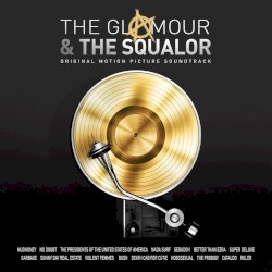The Glamour & The Squalor: Original Motion Picture Soundtrack
