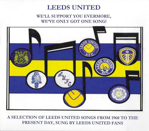 Leeds United: We'll Support You Evermore. We've Only Got One Song