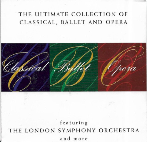 The Ultimate Collection of Classical, Ballet & Opera