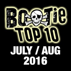 Bootie Top 10 – July/August 2016