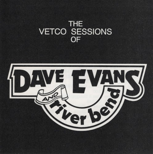 The Vetco Sessions of Dave Evans and River Bend