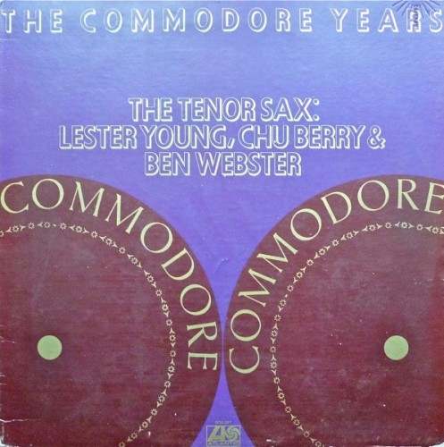 The Tenor Sax: Lester Young, Chu Berry & Ben Webster