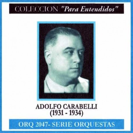 Adolfo Carabelli 1931-1934 ORQ 247