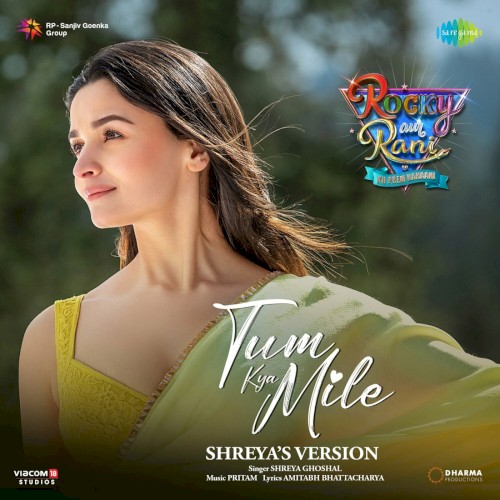 Tum Kya Mile - Shreya’s Version (From “Rocky Aur Rani Kii Prem Kahaani”)