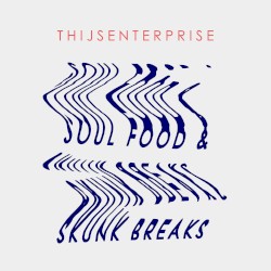 Soul Food & Skunk Breaks