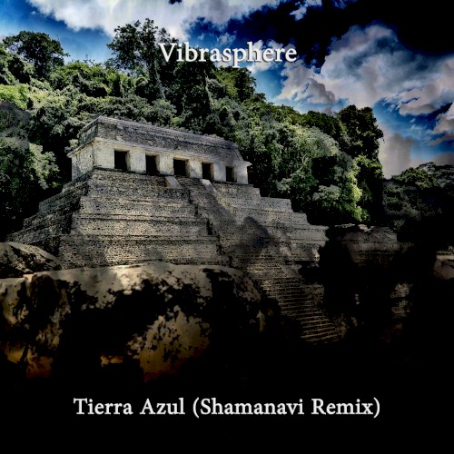 Tierra Azul (Shamanavi remix)