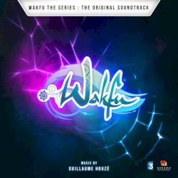 Wakfu The Series (The Original Soundtrack)