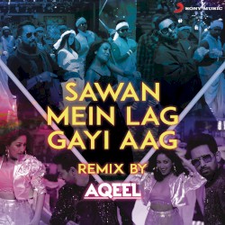 Sawan Mein Lag Gayi Aag Remix (By DJ Aqeel)