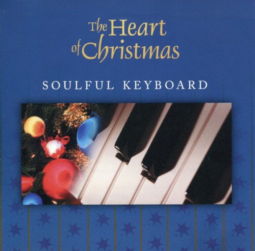 The Heart Of Christmas: Soulful Keyboard