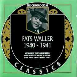 The Chronological Classics: Fats Waller 1940-1941