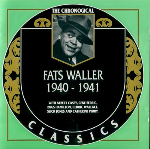 The Chronological Classics: Fats Waller 1940-1941