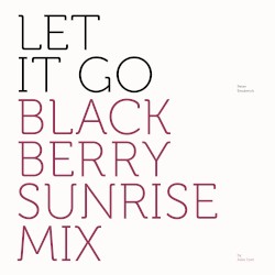 Let It Go (Blackberry Sunrise mix)