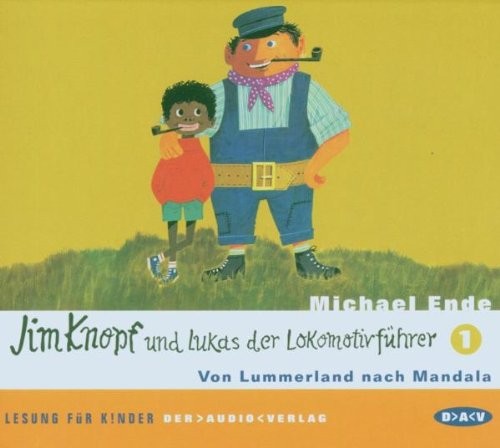 Jim Knopf und Lukas der Lokomotivführer: 1. Von Lummerland nach Mandala