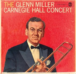 The Glenn Miller Carnegie Hall Concert