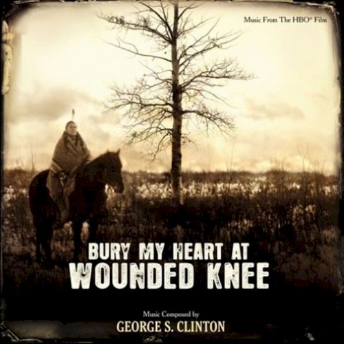 Bury My Heart at Wounded Knee: Music From the HBO Film