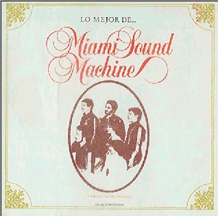 Lo mejor de... Miami Sound Machine