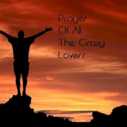 Prayers of All the Crazy Lovers (Lilly Wood & The Prick and Robin Schulz vs. George Kranz vs. Kylie Minogue vs. FAUL & Wad Ad vs Pnau vs. Lil Jon ft. Pitbull vs. Nico & Vinz vs. Calvin Harris ft. Kelis vs. Elaiza)
