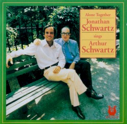 Alone Together: Jonathan Schwartz Sings Arthur Schwartz
