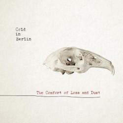 The Comfort of Loss & Dust