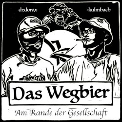Das Wegbier am Rande der Gesellschaft