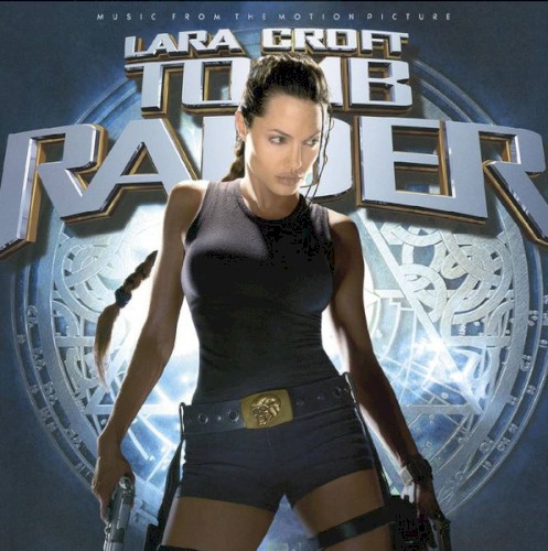Lara Croft: Tomb Raider (Music From the Motion Picture)