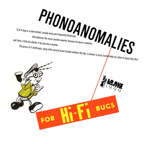 Phonoanomalies for Hi-Fi Bugs