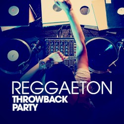 Reggaeton Throwback Party