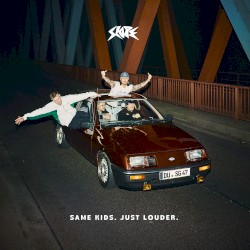Same Kids. Just Louder.