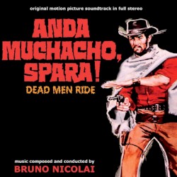 Anda muchacho, spara! (Dead Men Ride)