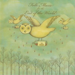 Folk Music for the End of the World