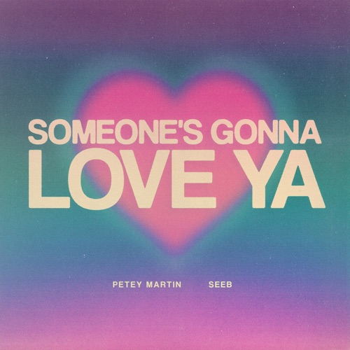 Someone’s Gonna Love Ya