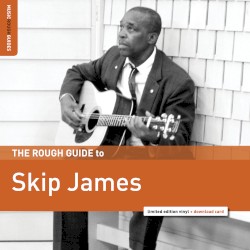 The Rough Guide to Skip James