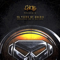 25 Years of Goldie (Unreleased and Re-Mastered)