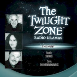 The Twilight Zone Radio Dramas, "The Hunt"
