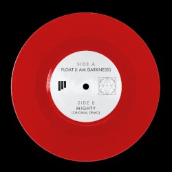 Float (I Am Darkness) / Mighty (original demo)
