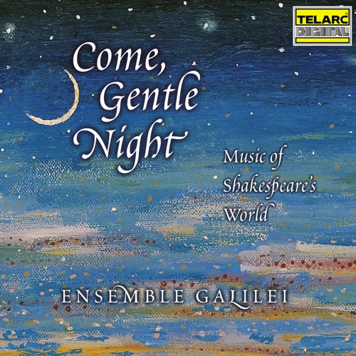 Come, Gentle Night: Music of Shakespeare's World