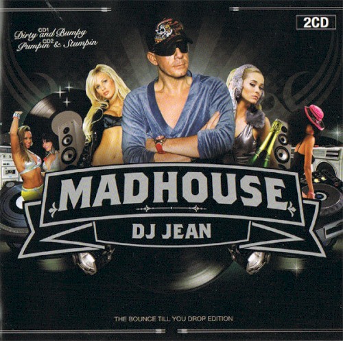 Madhouse: The Bounce Till You Drop Edition