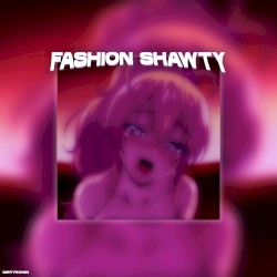 Fashion Shawty